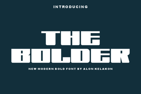The Bolder: A Modern Display Font for Creative Makers