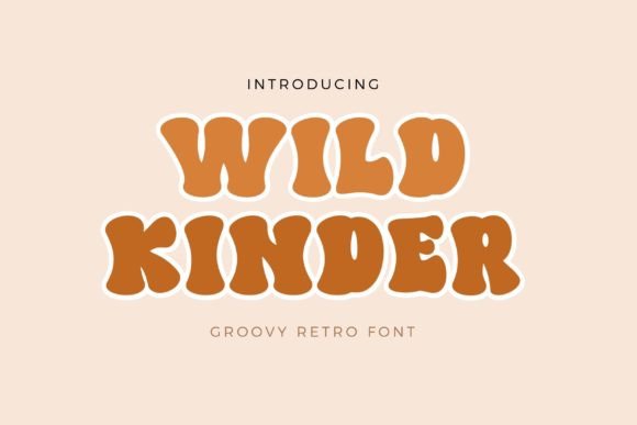 Wild Kinder Font for Bold and Groovy Campaign Designs